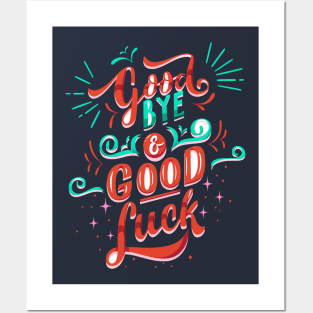 Quotes Good Bye And Good Luck Posters and Art